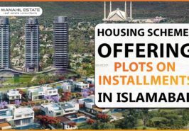 Housing Schemes in Islamabad Offering Plots in Installments