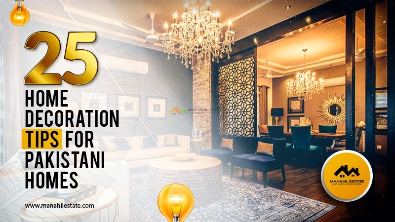 Home Decoration Tips for Pakistani Homes - Manahil Estate