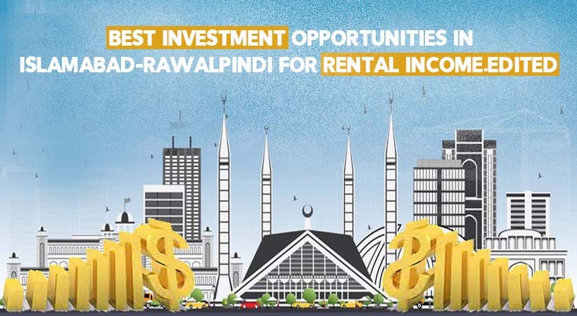 Best Investment Opportunities in Islamabad-Rawalpindi for Rental Income