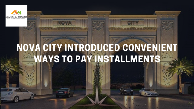 Nova City Introduced Convenient Ways to Pay Installments