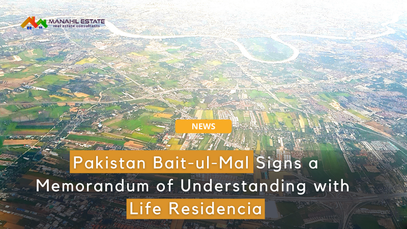 Pakistan Bait-ul-Mal Signs an MOU with Life Residencia