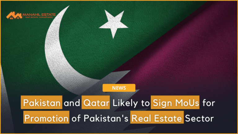 Pakistan and Qatar Likely to Sign MoUs for Promotion of Pakistan’s Real Estate Sector