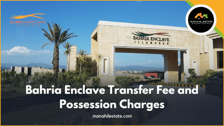 Bahria Enclave Islamabad (Latest) Transfer Fee & Possession Charges