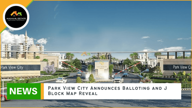 Park View City Balloting and J Block Map Reveal to be Held on 12 August 2022