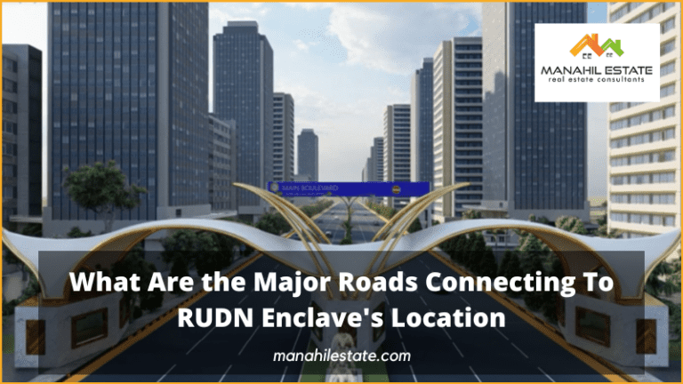 What Are the Major Roads Connecting To RUDN Enclave location