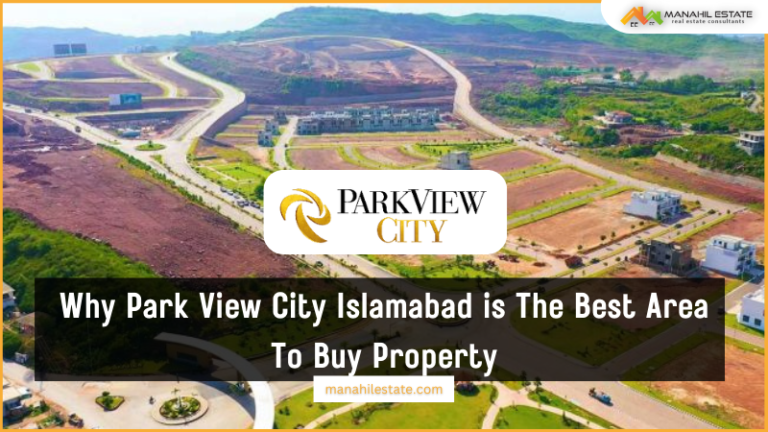 Why Park View City Islamabad is The Best Area To Buy Property