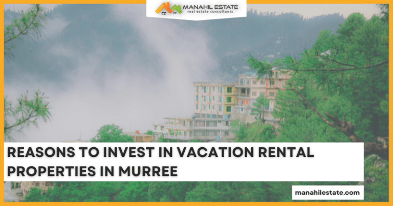 Reasons To Invest In Vacation Rental Properties In Murree