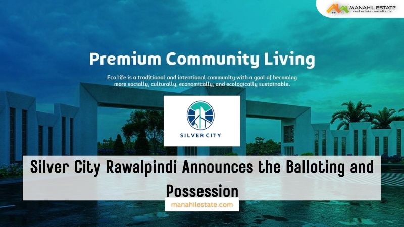 Silver City Rawalpindi Announces the Balloting and Possession