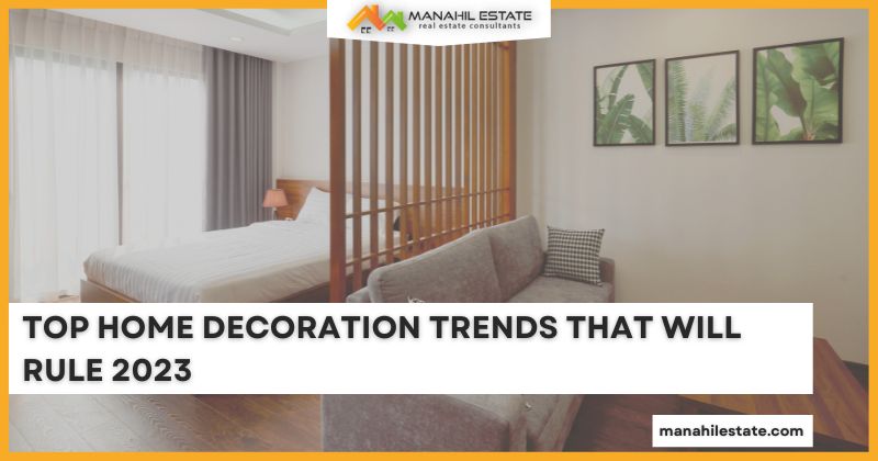 Top Home Decoration Trends That Will Rule 2023 