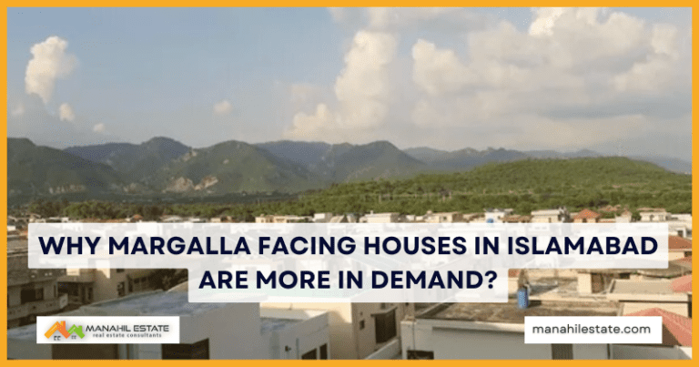 Why Margalla Facing Houses in Islamabad Are More in Demand?