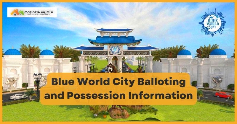 Blue World City Islamabad Balloting and Possession
