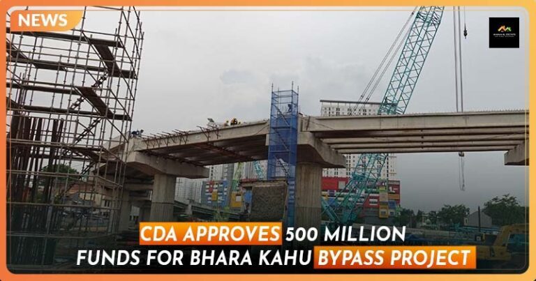 CDA Approves 500 Million Funds for Bhara Kahu Bypass Project