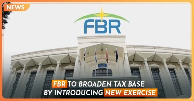 FBR to Broaden Tax Base by Introducing New Exercise