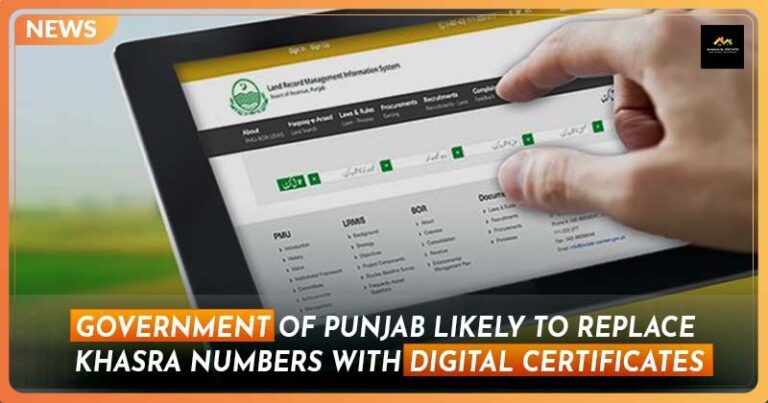Government of Punjab Likely to Replace Khasra Numbers with Digital Certificates