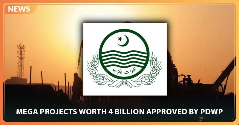 Mega Projects worth 4 Billion Approved by PDWP