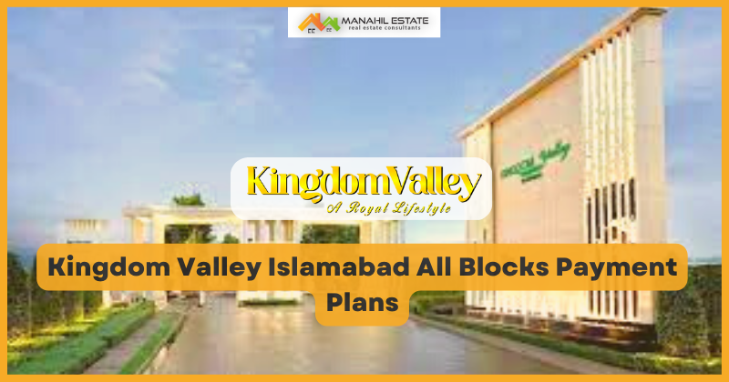 Kingdom Valley Islamabad All Blocks Payment Plans