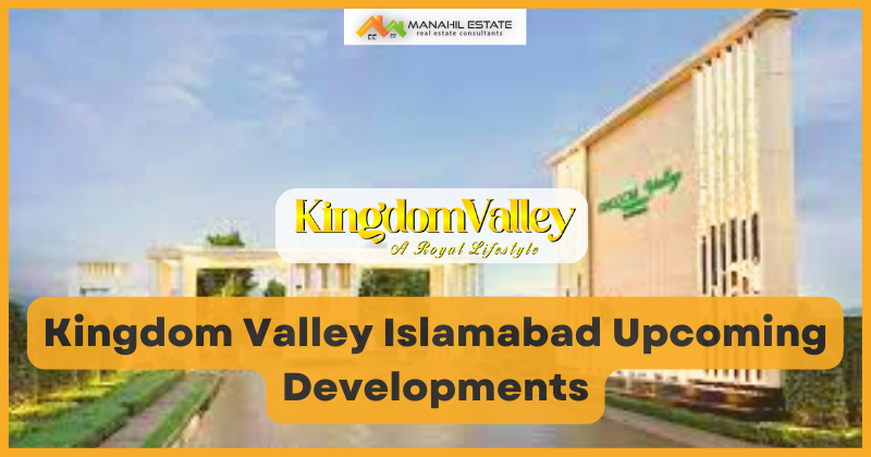 upcoming developments in Kingdom Valley Islamabad