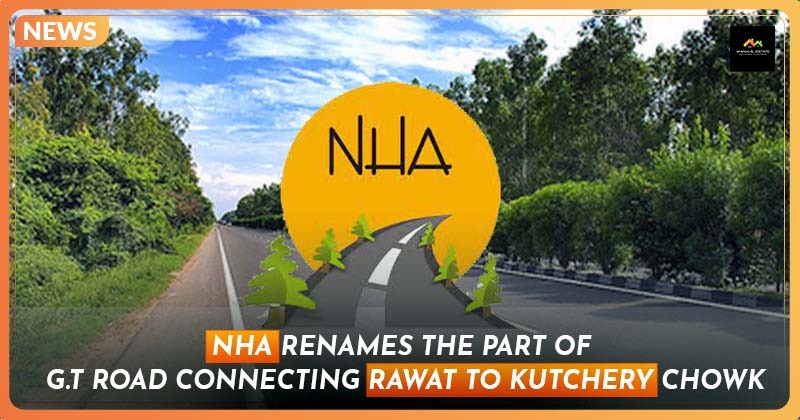 NHA Renames the Part of G.T Road Connecting Rawat to Kutchery Chowk