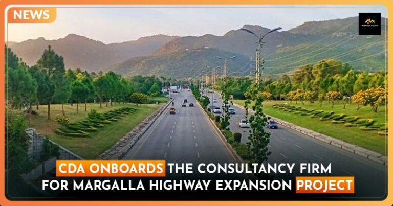 CDA Onboard the Consultancy Firm for Margalla Highway Expansion Project