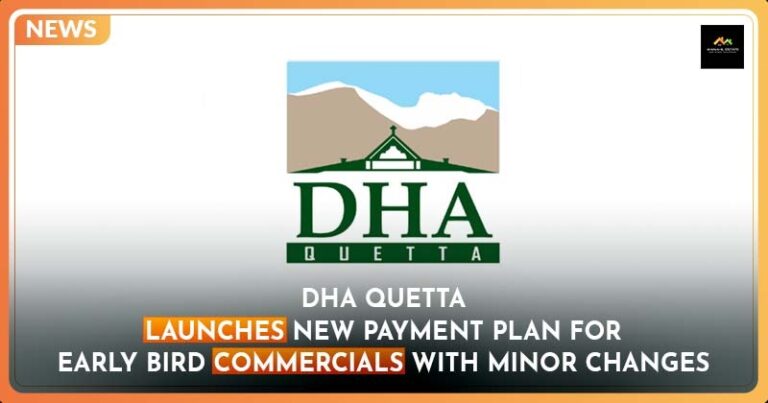 DHA Quetta Launches New Payment Plan for Early Bird Commercials