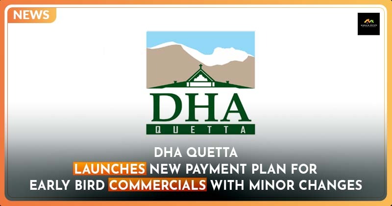 DHA Quetta's new payment plan for Early bird Commercials