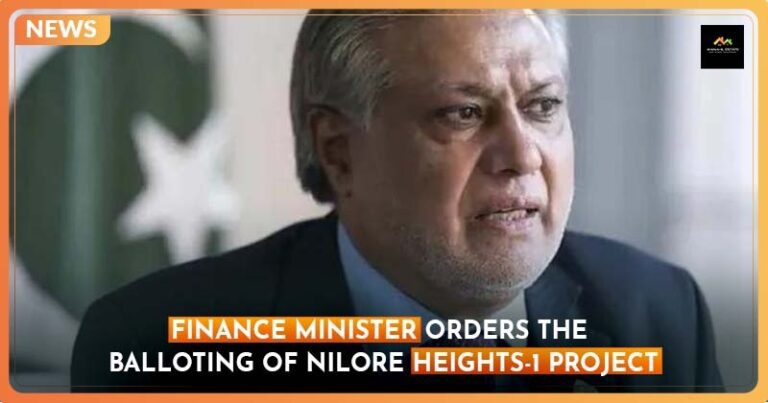 Finance Minister Orders the Balloting of Nilore Heights-1 Project