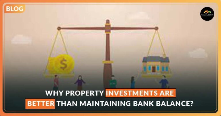 Why Property Investments are better than Maintaining Bank Balance?