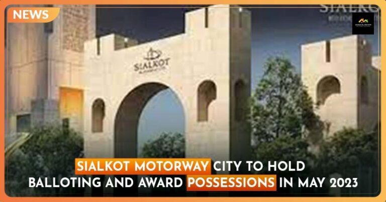 Sialkot Motorway City to Hold Balloting and Award Possessions in May 2023