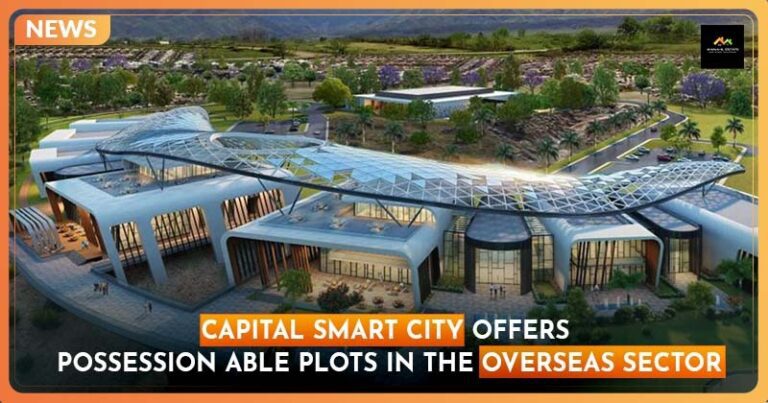 Capital Smart City offers Possession able Plots in the Overseas Sector