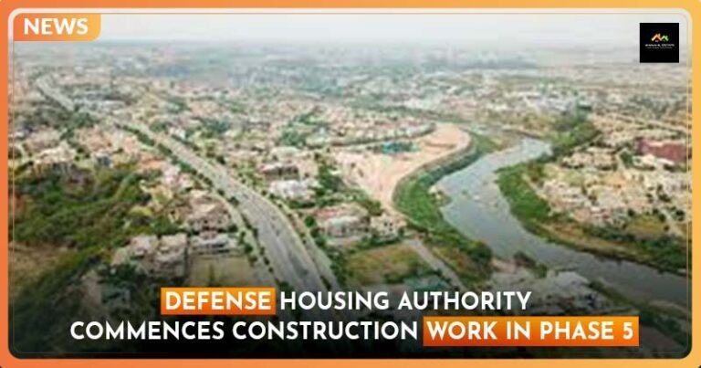 Defense Housing Authority Commences Construction Work in DHA Phase 5