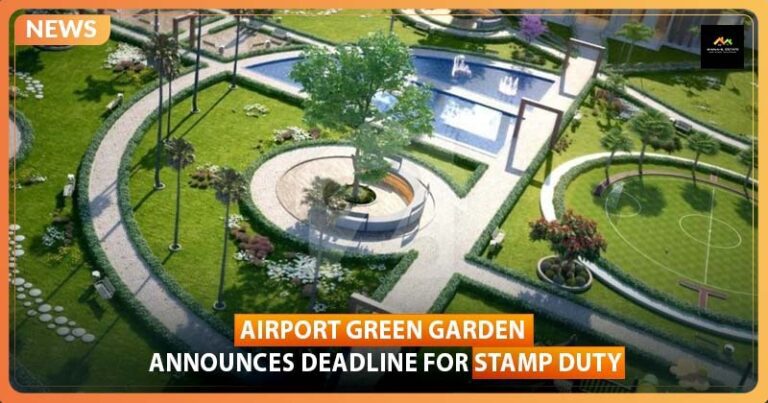 Airport Green Garden Announces Deadline for Stamp Duty