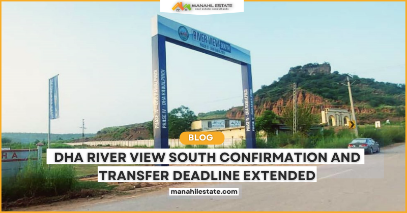 DHA River View South Confirmation and Transfer Deadline Extended