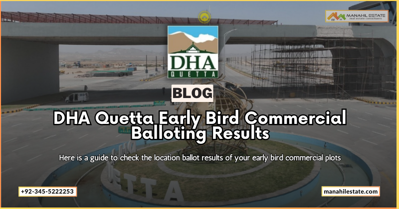DHA Quetta Early Bird commercial balloting results