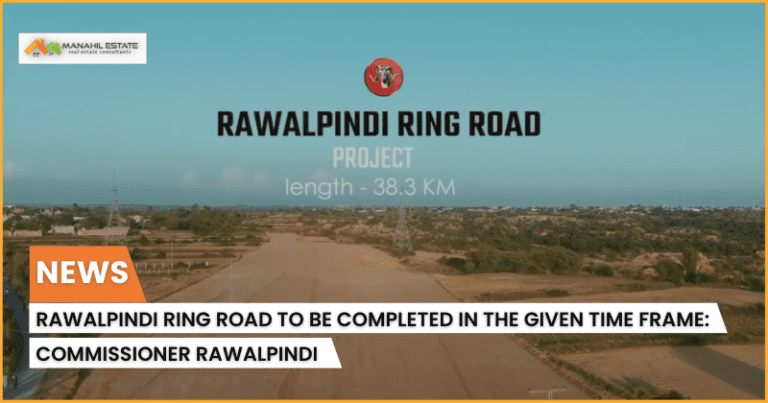 Rawalpindi Ring Road to be completed in the Given Time Frame: Commissioner Rawalpindi