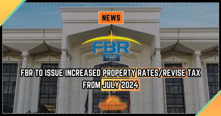 FBR to Issue Increased Property Rates/Revise Tax from July 2024