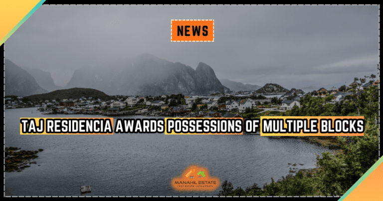 Taj Residencia Awards Possessions of Multiple Blocks
