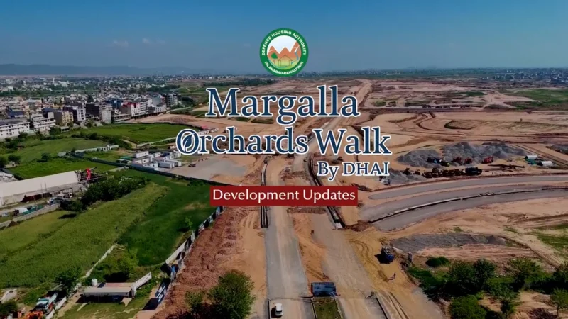 Margalla Orchards Walk by DHAI: Comprehensive Development Updates and Investment Analysis