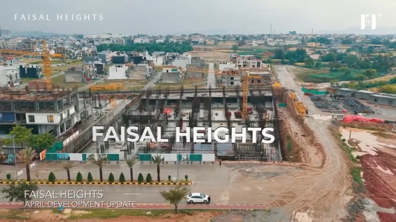Faisal Heights Construction Update April 2026: Accelerating Construction and Investment Potential
