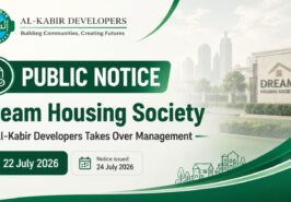 Al-Kabir Developers Takes Over Dream Housing Society Management